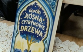 DKK dla dorosłych Filia w Kwakowie grudzień 2025 Dop&oacute;ki rosną cytrynowe drzewa