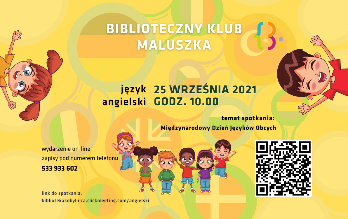 Biblioteczny Klub Maluszka: język angielski spotka się on-line w&nbsp;sobotę 25 września o&nbsp;godzinie 10.00, tematem spotkania będzie Międzynarodowy Dzień Językó Obcych. Link do spotkania na&nbsp;plakacie w&nbsp;formie słownej oraz&nbsp;kodu QR
