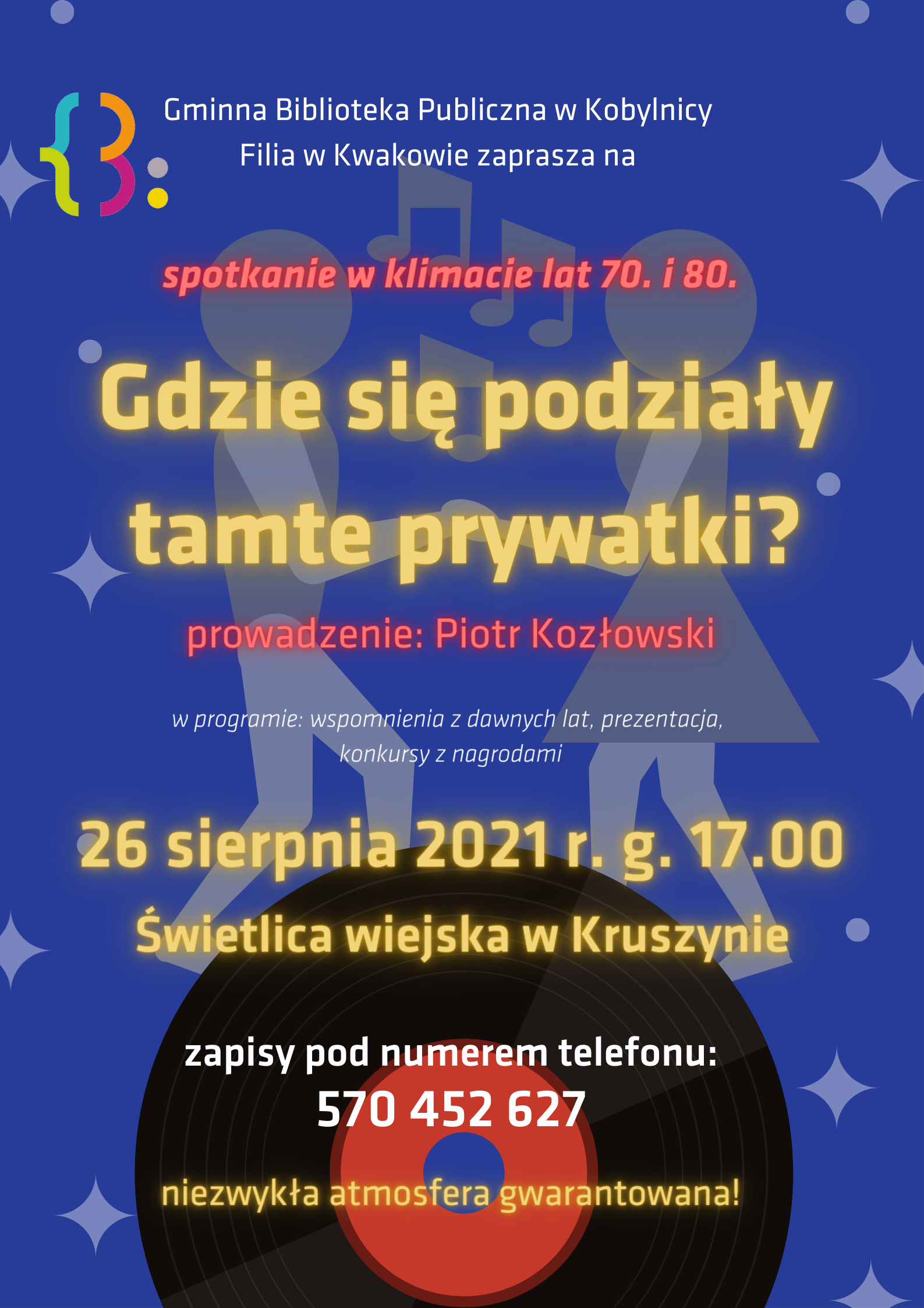 Spotkanie w klimatach lat 70 i 80 na świetlicy wiejskiej w Kruszynie. Imprezę prowadzi Piotr Kozłowski. Data: 26 sierpnia 2021, godzina 17.00; w planach: prezentacja, słuchanie muzyki, konkursy z nagrodami