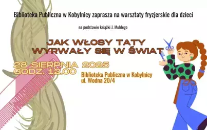 Zdjęcie do Warsztaty fryzjerskie na podstawie książki J. Muhlego pt.&rdquo;Jak włosy taty wyrwały się w świat&rdquo;  BP w Kobylnicy 