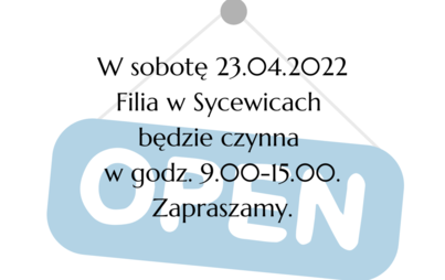 Zdjęcie do Godziny otwarcia - Filia w Sycewicach